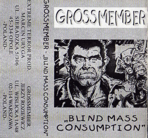 Grossmember : Blind Mass Consumption